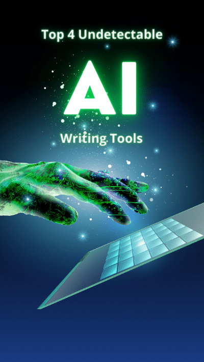 Top 4 Undetectable AI Writing Tools Top 4 Undetectable AI Writing Tools